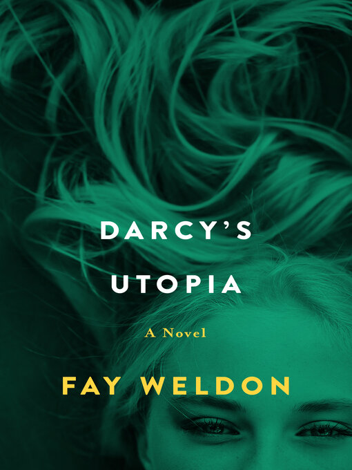 Title details for Darcy's Utopia by Fay Weldon - Available